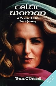 Celtic Woman: A Memoir of Life's Poetic Journey by Treasa O'Driscoll