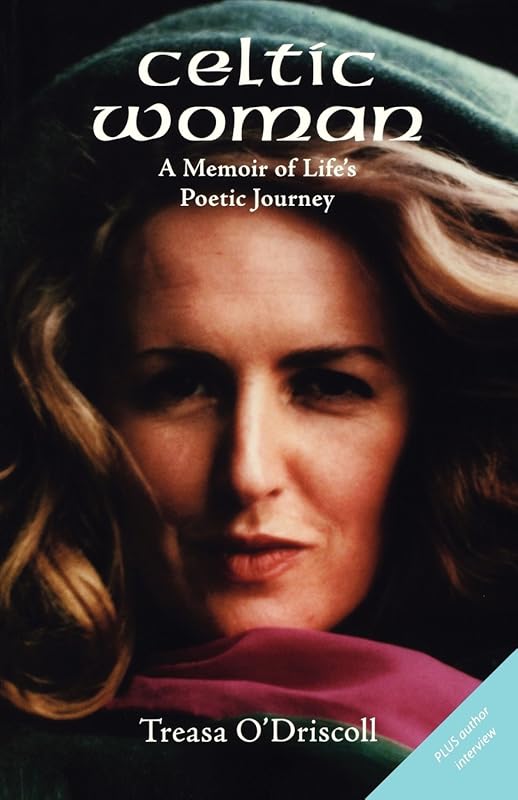 Celtic Woman: A Memoir of Life's Poetic Journey by Treasa O'Driscoll