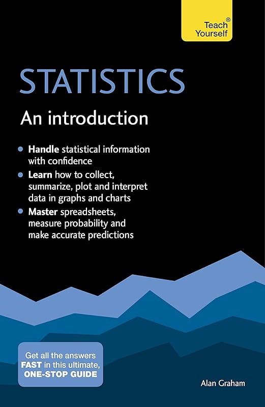 Statistics: An Introduction: Teach Yourself: The Easy Way to Learn Stats by Alan Graham