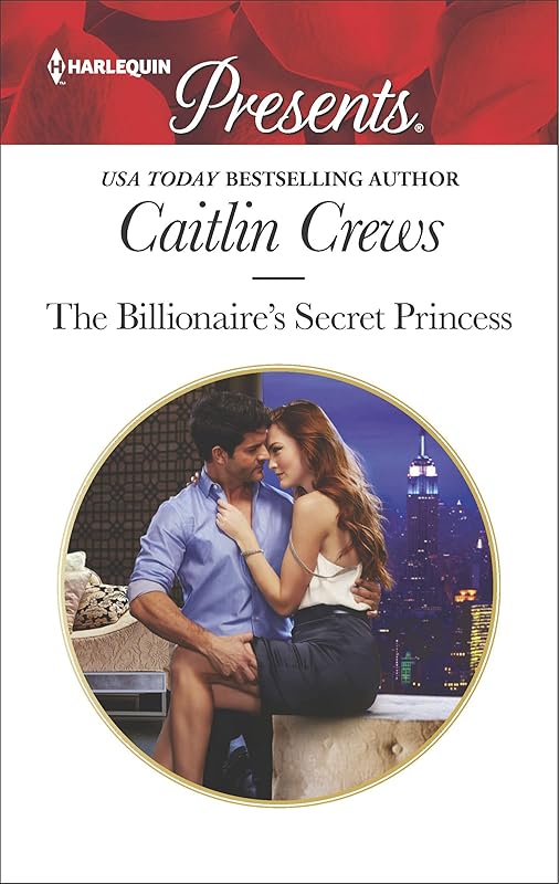 The Billionaire's Secret Princess by Caitlin Crews