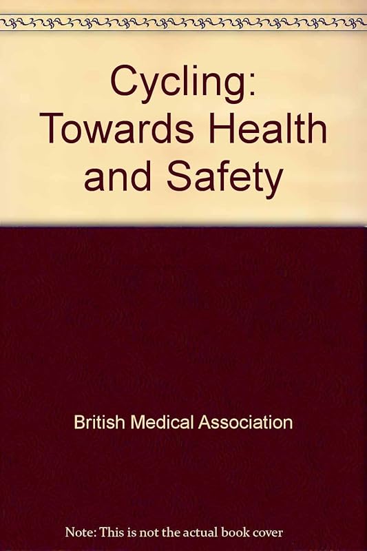 Cycling: Towards Health and Safety by British Medical Association