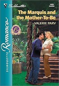 THE MARQUIS AND THE MOTHER-TO-BE (Silhouette Romance Book 1633)