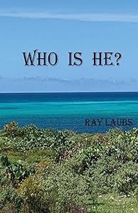 Who is He? by Ray Laubs