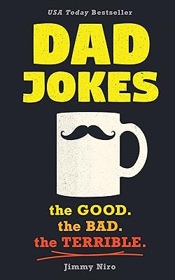 Dad Jokes: Over 600 of the Best (Worst) Jokes Around and Perfect Father's Day Gift!