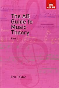 The AB Guide to Music Theory, Part 1 by Eric. Taylor