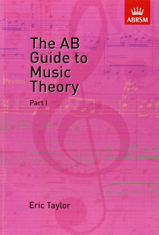 The AB Guide to Music Theory, Part 1 by Eric. Taylor