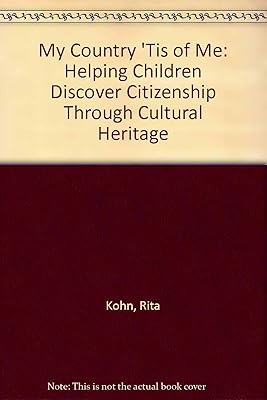 My Country 'Tis of Me: Helping Children Discover Citizenship Through Cultural Heritage