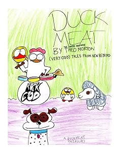 DuckMeat: (Very Odd) Tales from New Bedford: A DuckMeat Treasury by Theo Morton