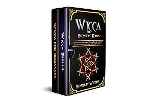 Wicca For Beginners Books: 2 Manuscripts: A Powerful Modern Guide for an Aspiring Wiccan to learn spells, candle and herbal Magic While Discovering The Power of The Book Of Shadows by Scarlett Wright