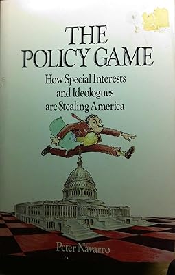 Policy Game: How Special Interests and Ideologues are Stealing America