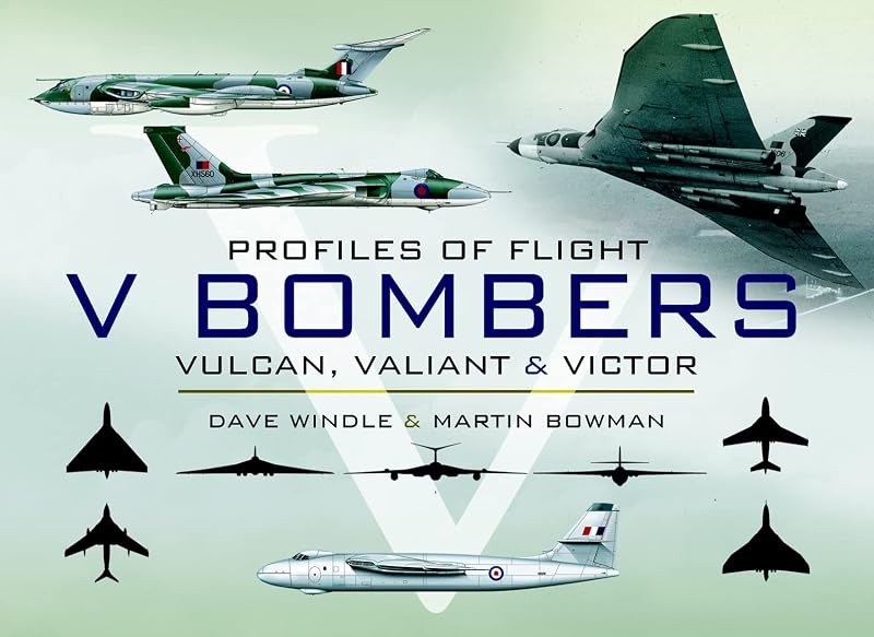 V Bombers: Vulcan, Valiant & Victor (Profiles of Flight) by Dave Windle