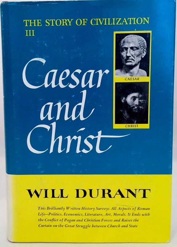 Caesar and Christ (The Story of Civilization III) by Will Durant