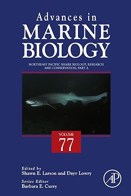 Northeast Pacific Shark Biology, Research and Conservation Part A (Advances in Marine Biology Book 77)