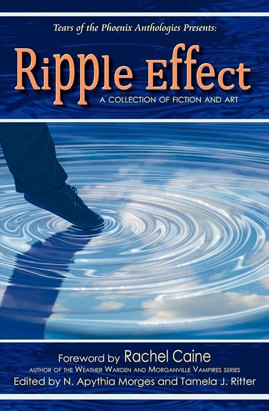 Ripple Effect: A Collection of Fiction and Art by Tamela J. Ritter