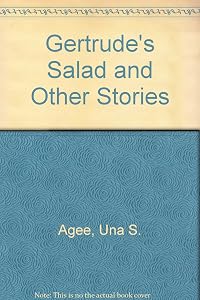 Gertrude's Salad and Other Stories by Una S. Agee