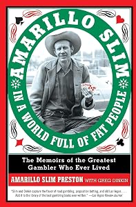 Amarillo Slim in a World Full of Fat People: The Memoirs of the Greatest Gambler Who Ever Lived by Amarillo Slim Preston