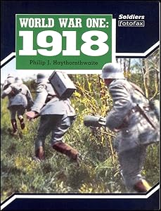 World War I: 1918 (Soldiers Fotofax) by Philip J. Haythornthwaite