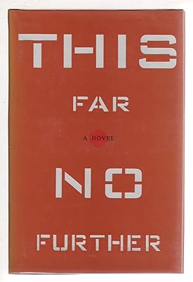 THIS FAR NO FURTHER: A Novel