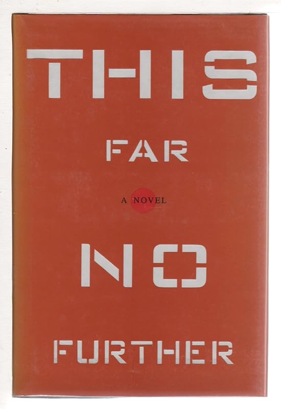THIS FAR NO FURTHER: A Novel by John Wessel