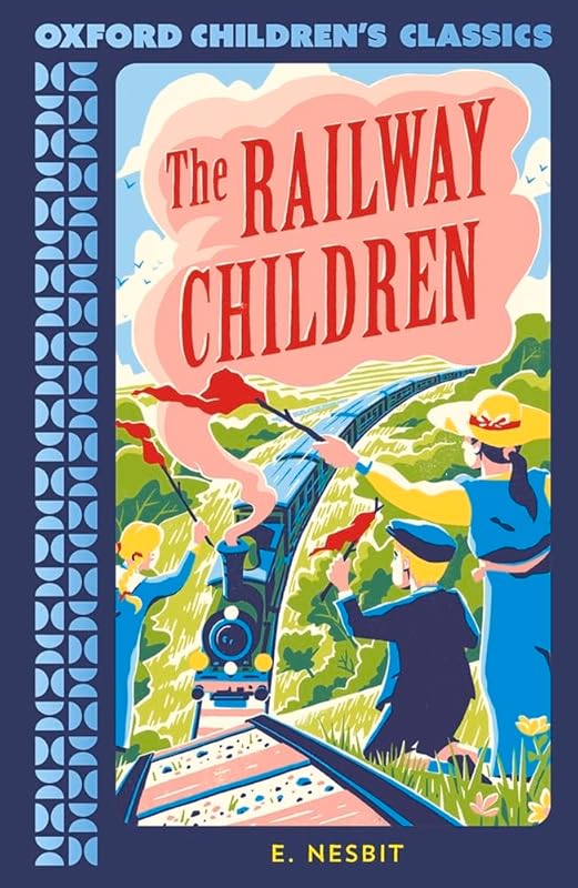 The Railway Children (Oxford Children's Classics) by Edith Nesbit
