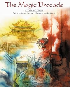 The Magic Brocade: A Tale of China (English/Spanish Edition) by Aaron Shepard
