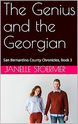 The Genius and the Georgian: San Bernardino County Chronicles, Book 3