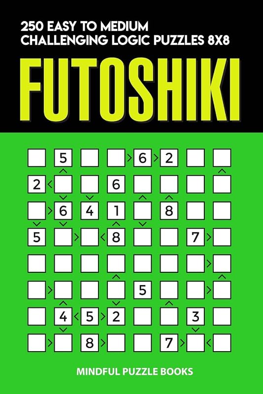 Futoshiki: 250 Easy to Medium Challenging Logic Puzzles 8x8 (Futoshiki Collections) by Mindful Puzzle Books