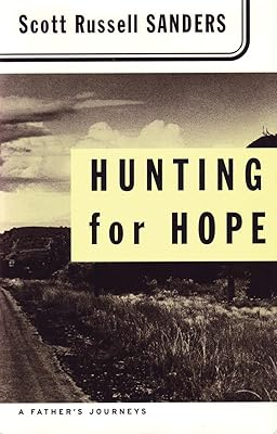 Hunting for Hope: A Father's Journeys