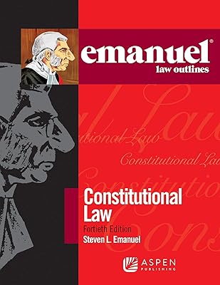 Emanuel Law Outlines for Constitutional Law