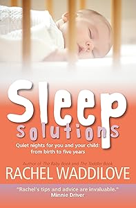 Sleep Solutions: Quiet nights for you and your baby by Rachel Waddilove
