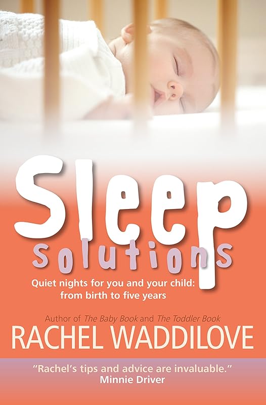 Sleep Solutions: Quiet nights for you and your baby by Rachel Waddilove