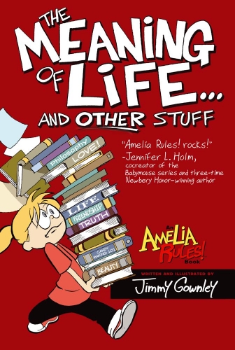 The Meaning of Life . . . and Other Stuff by Jimmy Gownley