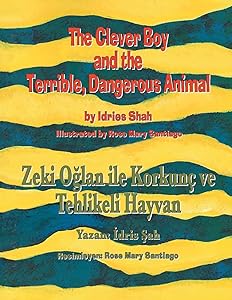 The Clever Boy and the Terrible, Dangerous Animal / Zeki Oğlan ile Korkunç ve Tehlikeli Hayvan: Bilingual English-Turkish Edition / İngilizce-Türkçe İki Dilli Baskı (Teaching Stories)