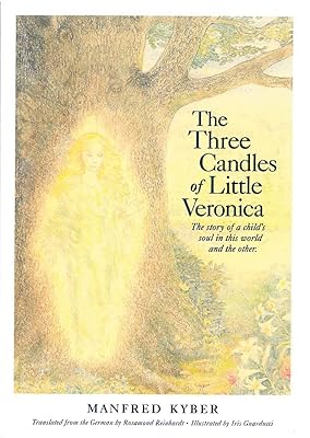 The Three Candles of Little Veronica: The Story of a Child's Soul in This World and the Other