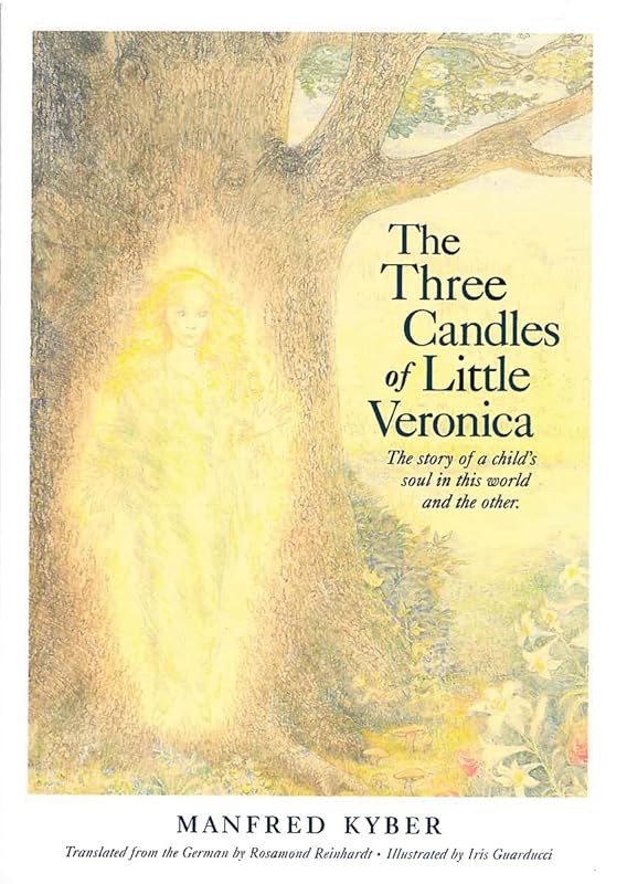 The Three Candles of Little Veronica: The Story of a Child's Soul in This World and the Other by Manfred Kyber