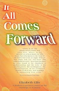 It All Comes Forward by Elizabeth Ellis