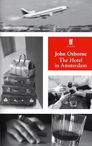 The Hotel in Amsterdam by John Osborne