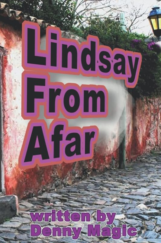 Lindsay from Afar: a love story... by DENNY MAGIC