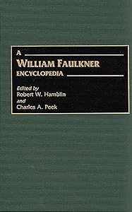 A William Faulkner Encyclopedia by Robert W. Hamblin