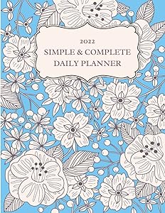 2022 - Simple and Complete Daily Planner - White flower on blue background: Includes Monthly and weekly sheets for better planning. by KB Publishing