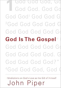 God Is the Gospel: Meditations on God's Love as the Gift of Himself
