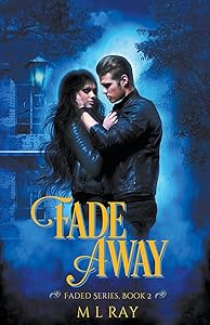 Fade Away (Faded Paranormal Romance)