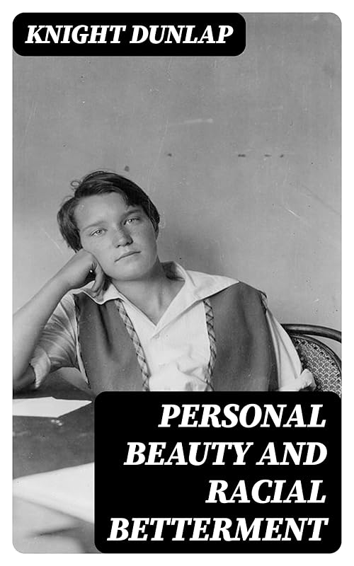 Personal Beauty and Racial Betterment by Knight Dunlap