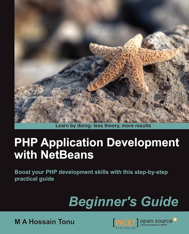 PHP Application Development With NetBeans Beginner's Guide by M. A. Hossain Tonu