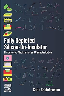 Fully Depleted Silicon-On-Insulator: Nanodevices, Mechanisms and Characterization