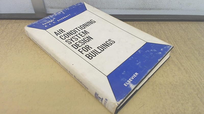 Air conditioning system design for buildings (Elsevier architectural science series) by A.F.C. Sherratt