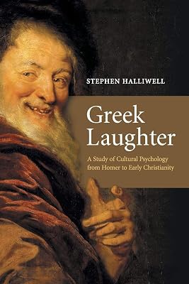 Greek Laughter: A Study Of Cultural Psychology From Homer To Early Christianity
