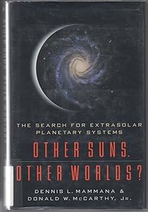 Other Suns. Other Worlds?: The Search for Extra Solar Planetary Systems by Dennis Mammana