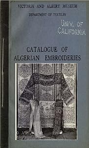 Catalogue of Algerian embroideries by Victoria and Albert Museum Dept of