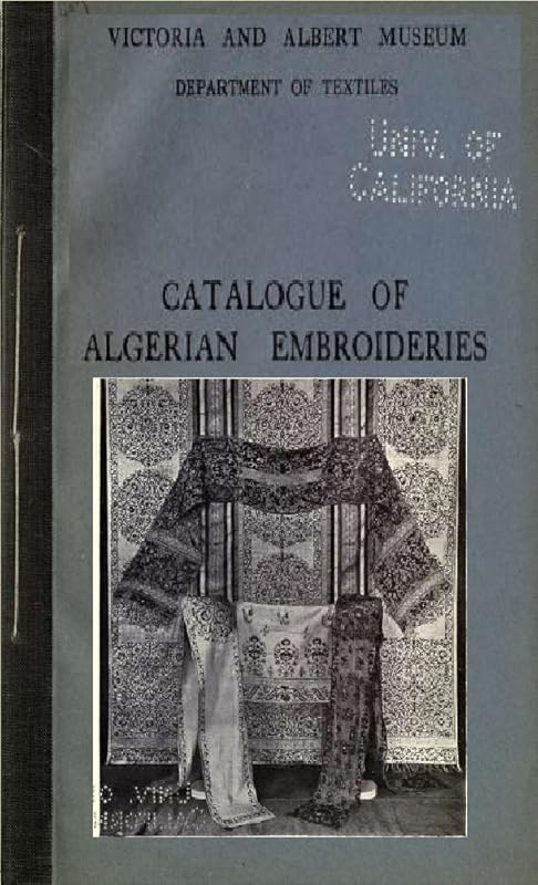 Catalogue of Algerian embroideries by Victoria and Albert Museum Dept of